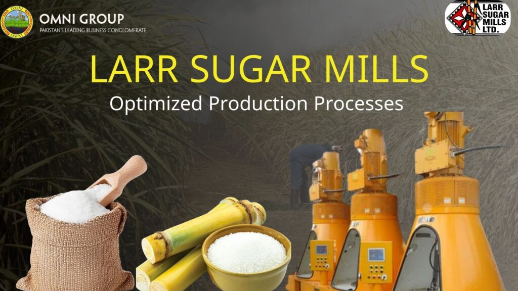 Optimized Production Processes at Larr Sugar Mills reflect a commitment to efficiency and innovation in the sugar industry.